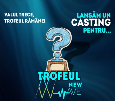 Lansăm un casting pentru… trofeul New Wave!